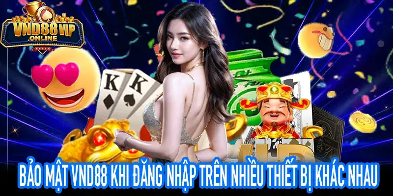 Người dùng kiểm tra bảo mật VND88 trên nhiều thiết bị