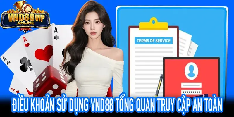 Điều khoản sử dụng VND88 giới thiệu và quy định truy cập