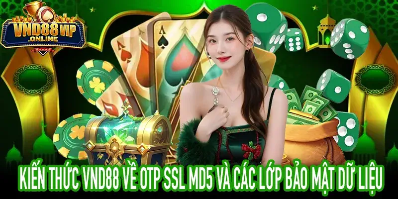 Kiến thức VND88 giải thích OTP SSL MD5 trong bảo mật