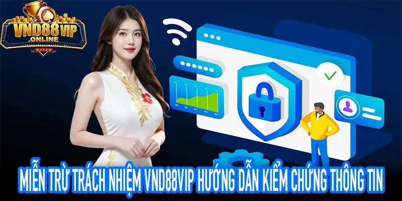 Miễn trừ trách nhiệm VND88VIP cách xác minh thông tin an toàn