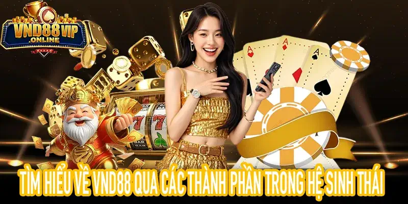 Tìm hiểu về VND88 thông qua App Web iOS và APK