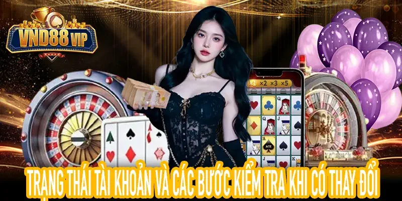 Kiểm Tra Trạng Thái Tài Khoản Khi Hệ Thống Yêu Cầu Xác Thực