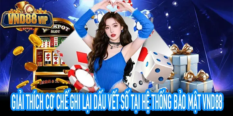 Nhật ký đăng nhập là gì trong hệ thống VND88