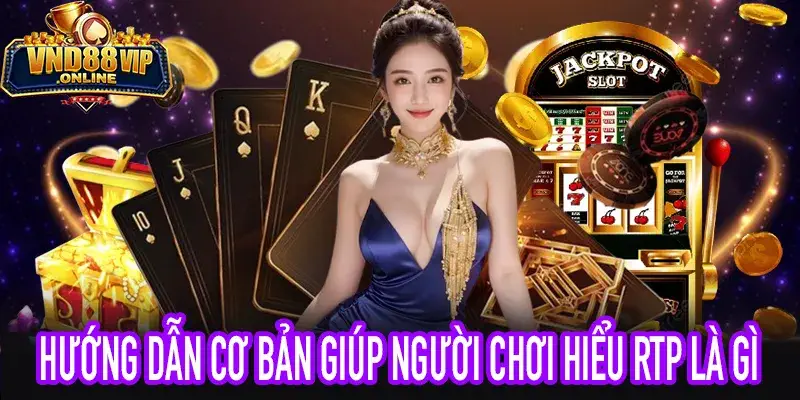 Giải thích chi tiết RTP là gì trong game online
