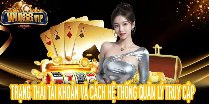 Trạng Thái Tài Khoản Trong Hệ Thống Quản Lý Truy Cập